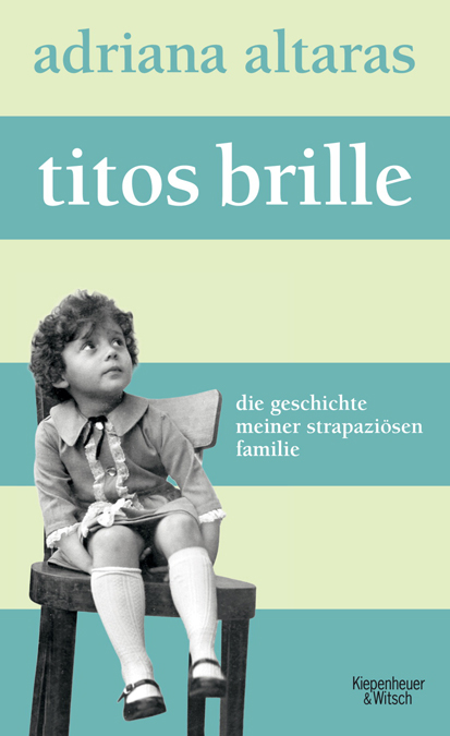Titos Brille – Die Geschichte meiner strapaziösen Familie