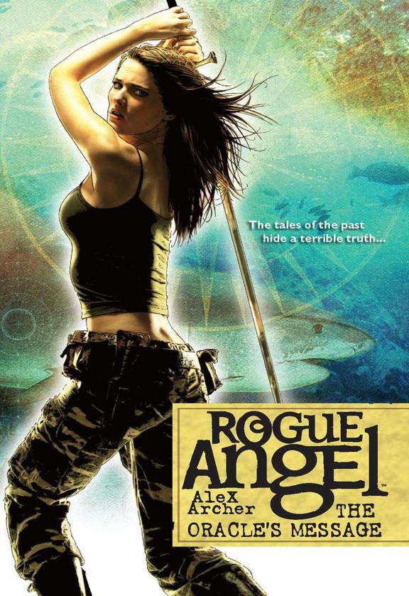 Rogue Angel #32 - The Oracle's Message