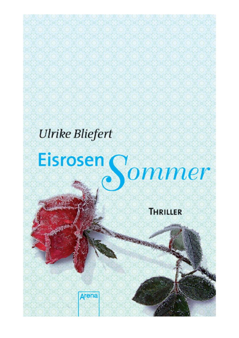 Eisrosensommer - Die Arena-Thriller