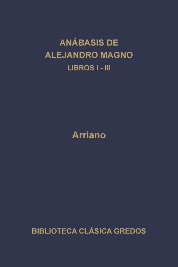 Anábasis de Alejandro Magno. Libros I-III