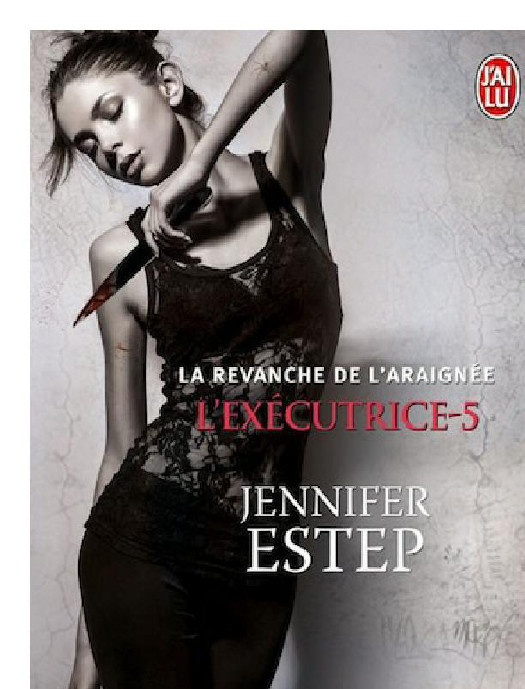Estep Jennifer - La Revanche De L'Araignée - L'Exécutrice T5