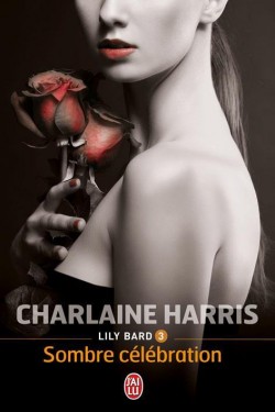 Harris Charlaine - Sombre Célébration - Lily Bard T3