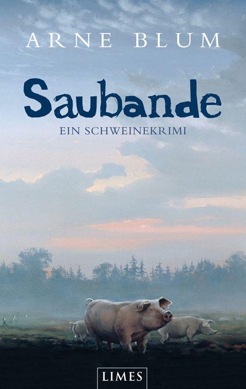 Saubande: Ein Schweinekrimi