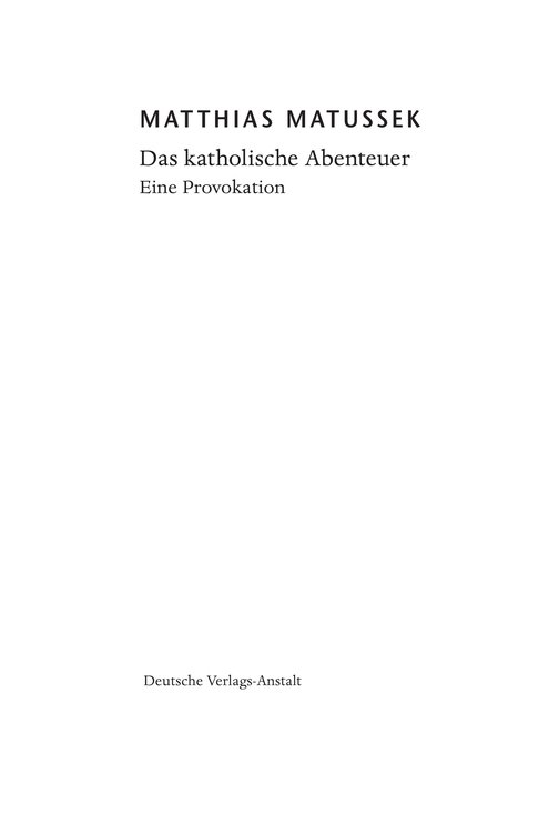 Das katholische Abenteuer - eine Provokation