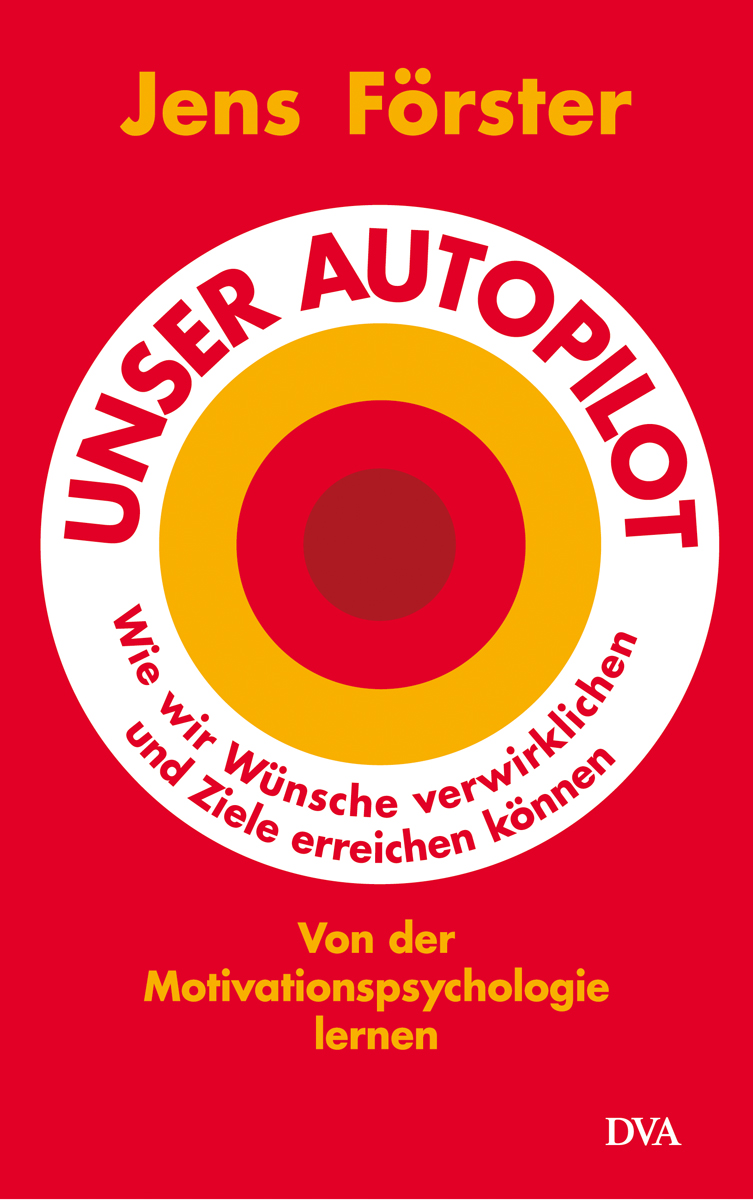 Unser Autopilot - wie wir Wünsche verwirklichen und Ziele erreichen können