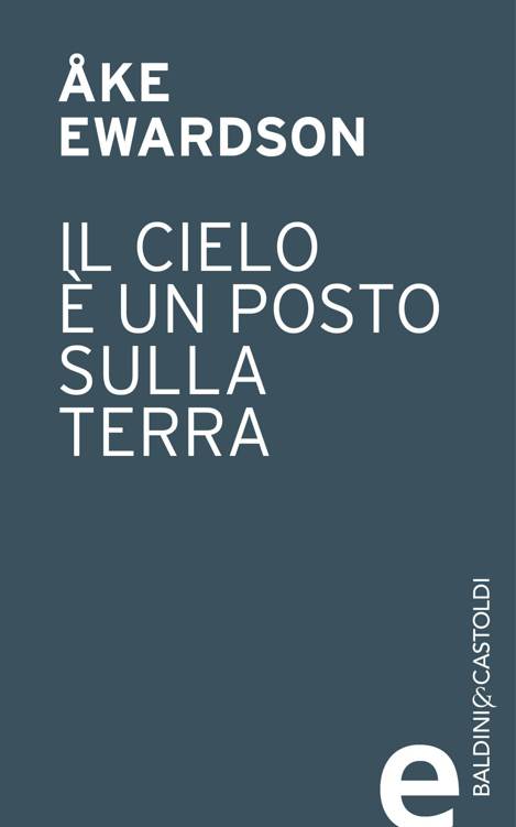 Il cielo è un posto sulla terra