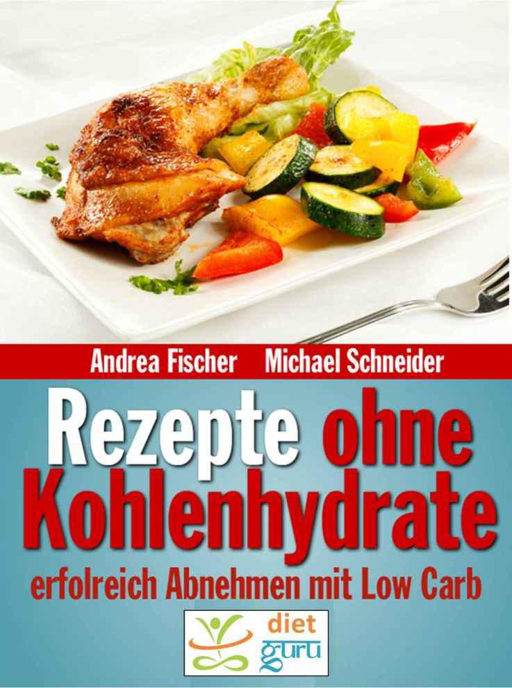 Rezepte ohne Kohlenhydrate: Abnehmen mit Low Carb
