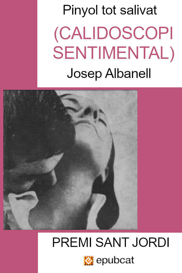 Pinyol tot salivat. Calidoscopi sentimental