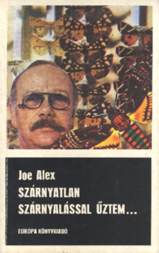 Szárnyatlan szárnyalással űztem…