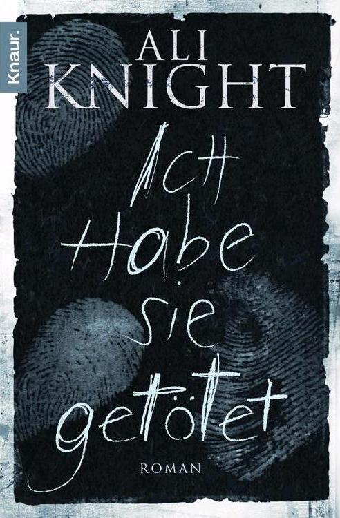 Ich habe sie getötet: Roman