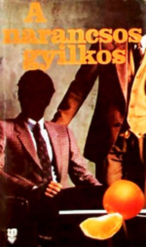 A ​narancsos gyilkos - Válogatás az amerikai krimi irodalomból