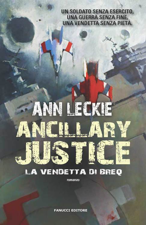Ancillary justice - La vendetta di Breq