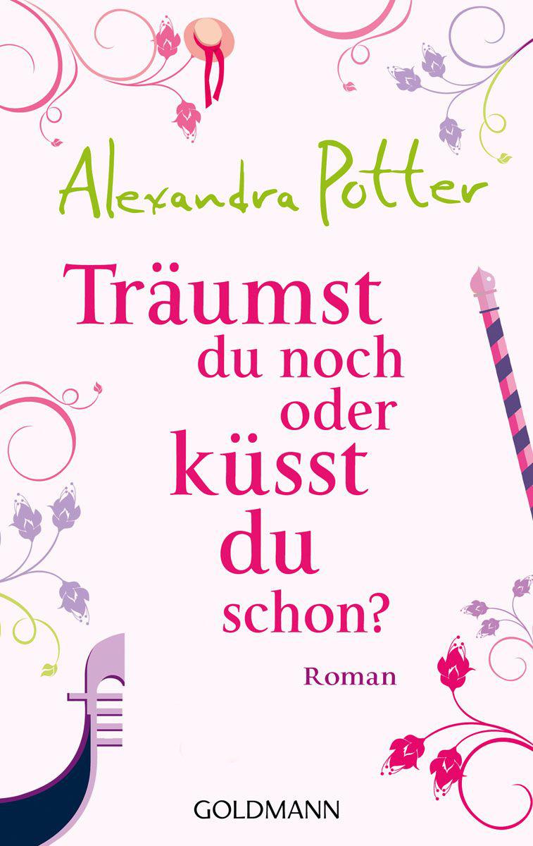 Träumst du noch oder küsst du schon?: Roman