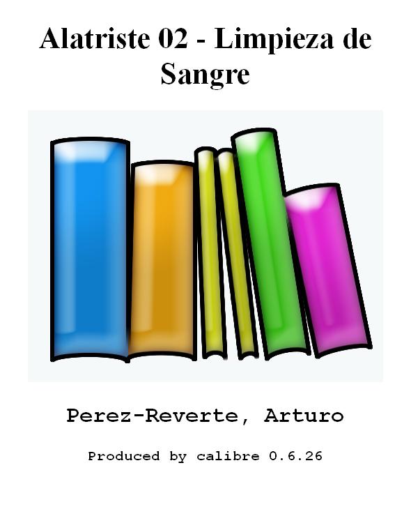 Alatriste 02 - Limpieza de Sangre