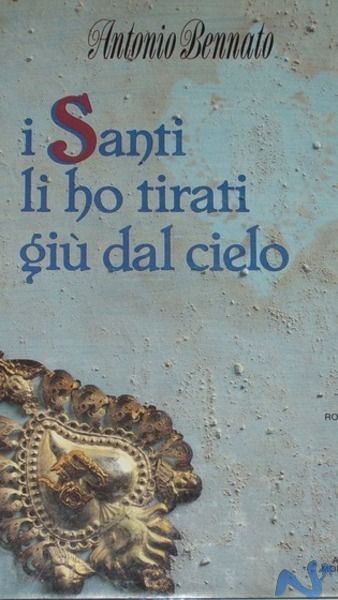 I santi li ho tirati giù dal cielo