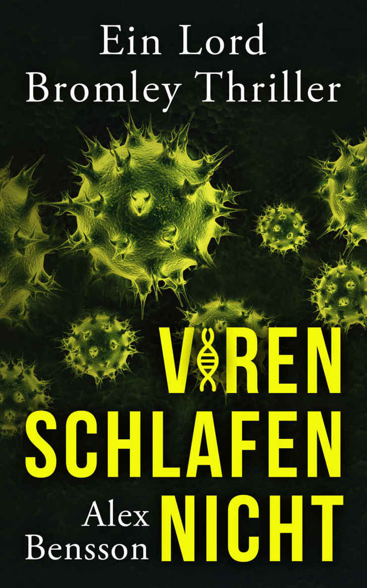 Viren schlafen nicht: Ein Lord Bromley Thriller