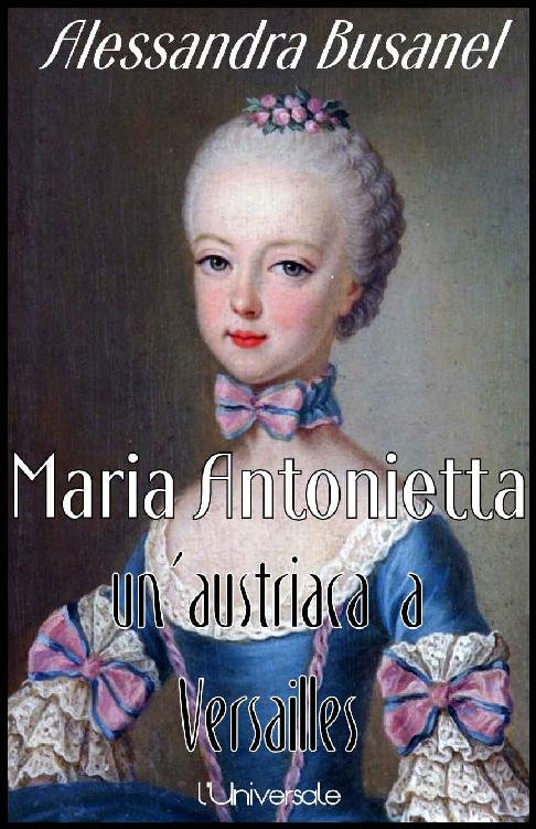 Maria Antonietta, un’austriaca a Versailles