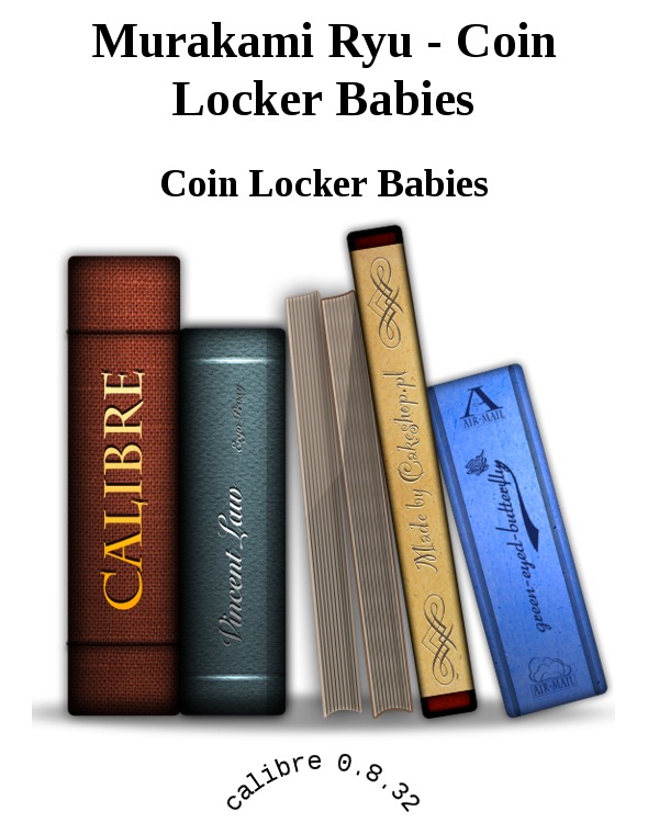 Murakami Ryu - Coin Locker Babies
