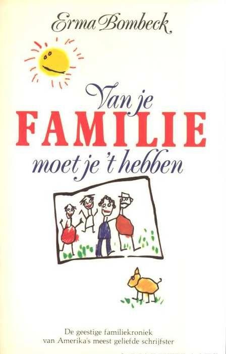 Van je familie moet je 't hebben