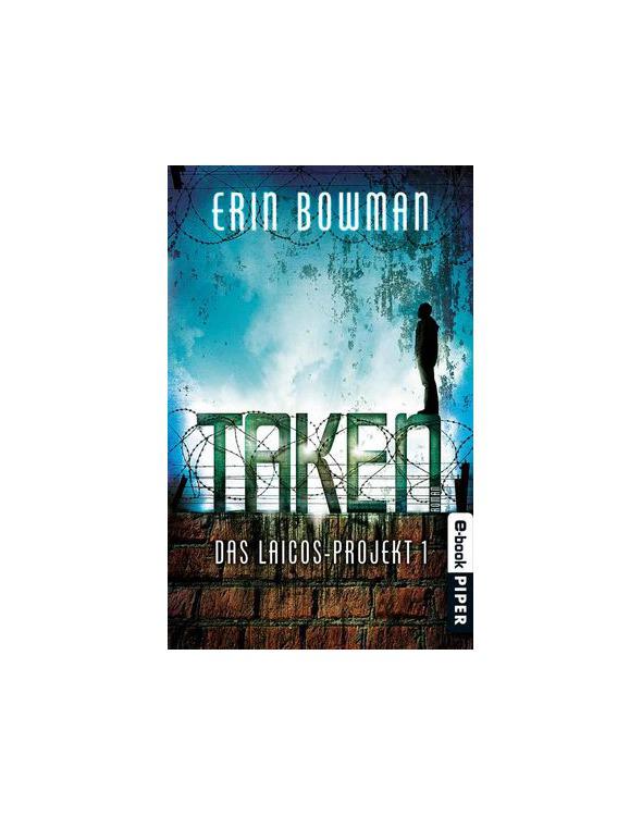 Erin Bowman - Taken Band 1 - Das Laicos Projekt