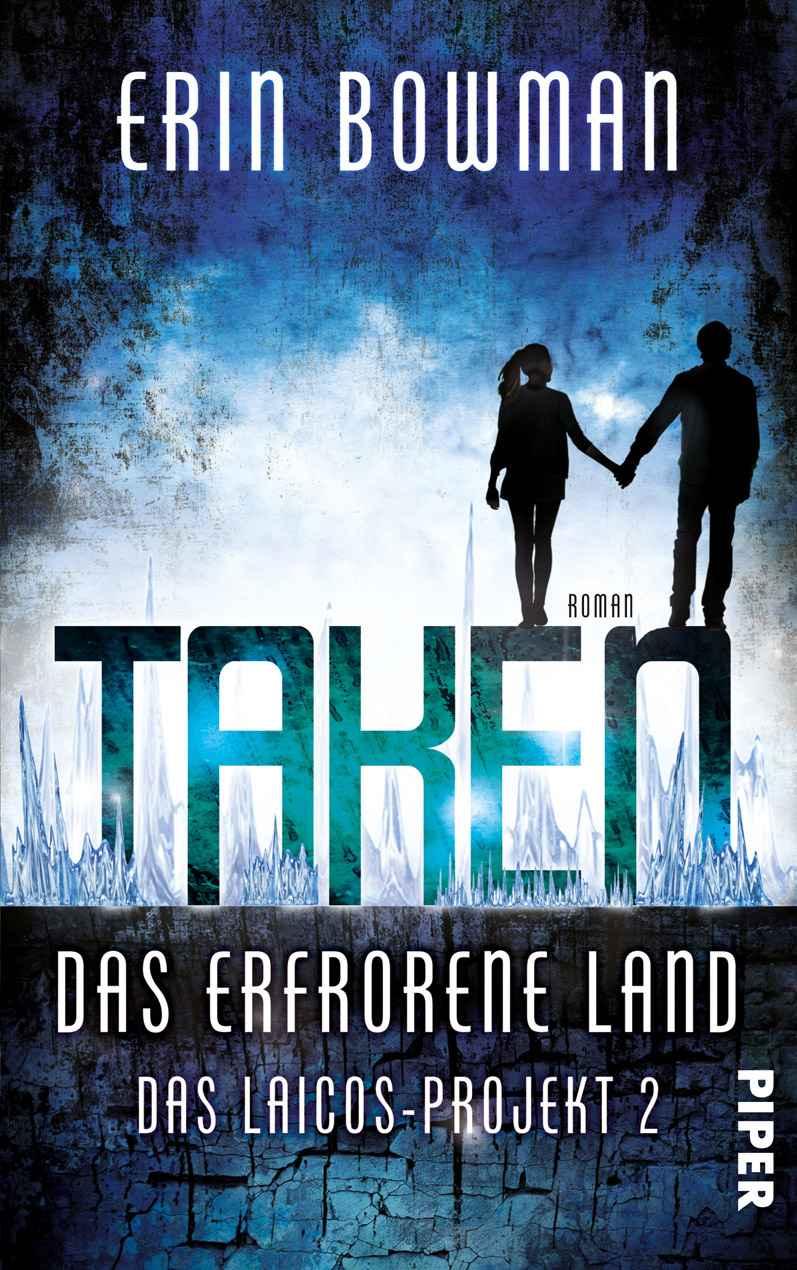 Erin Bowman - Taken Band 2 - Das Laicos-Project - Das erfrorene Land