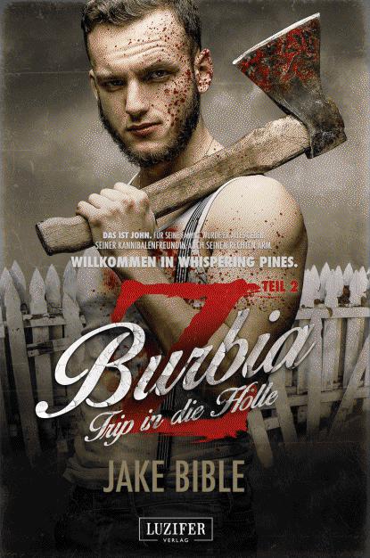 Jake Bible - Z Burbia teil 2 - Trip in die Hölle - Zombie Thriller