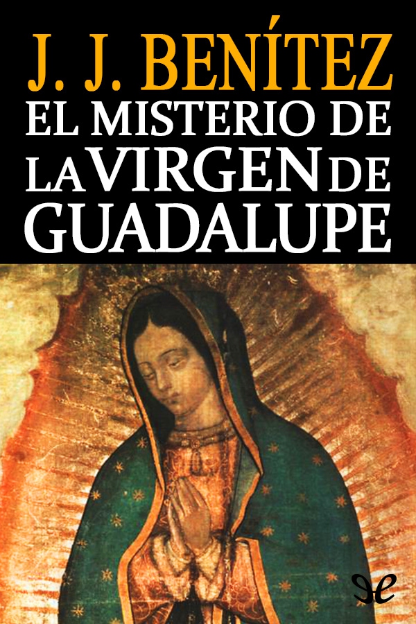 El misterio de la Vírgen de Guadalupe