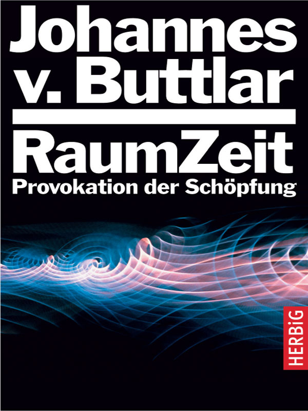 Raumzeit - Provokation der Schoepfung