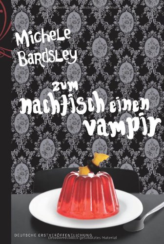 Broken Heart Vampires 03 - Zum Nachtisch einen Vampir