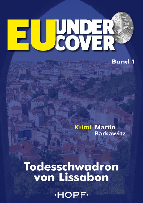 FreeBook Todesschwadron von Lissabon - EU Undercover Bd 1