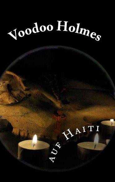 Voodoo Holmes - Holmes auf Haiti. Novelle