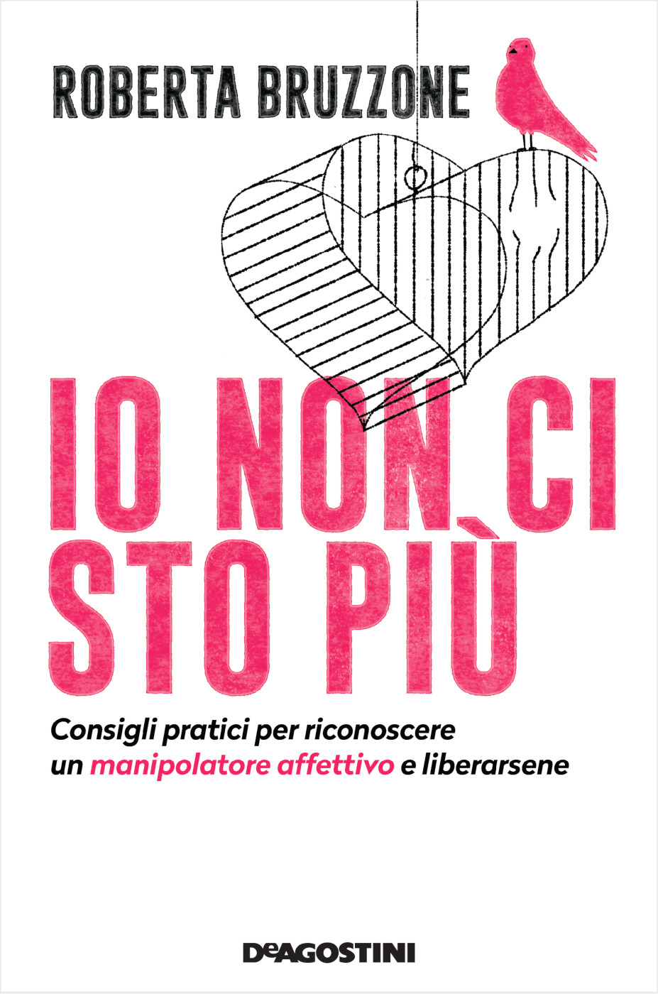 Io non ci sto più. Consigli pratici per riconoscere un manipolatore affettivo e liberarsene