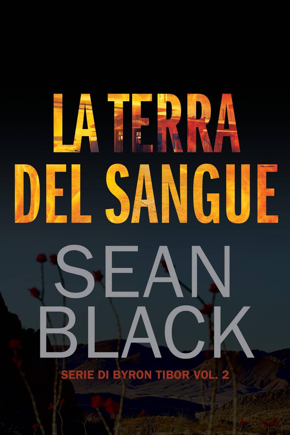 La terra del sangue - serie di Byron Tibor vol. 2