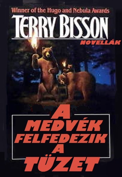 A medvék felfedezik a tűzet - novellák