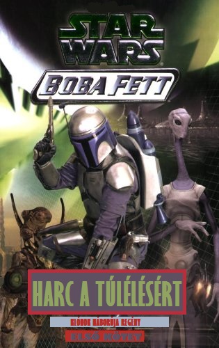 SW: Boba Fett-1-Harc a túlélésért