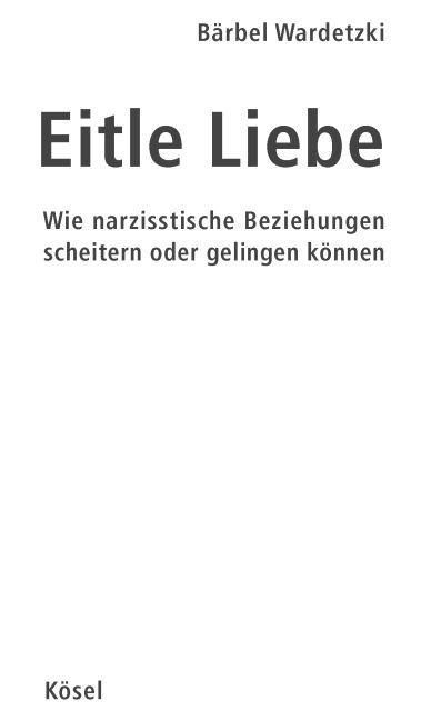 Eitle Liebe: Wie narzisstische Beziehungen scheitern oder gelingen können