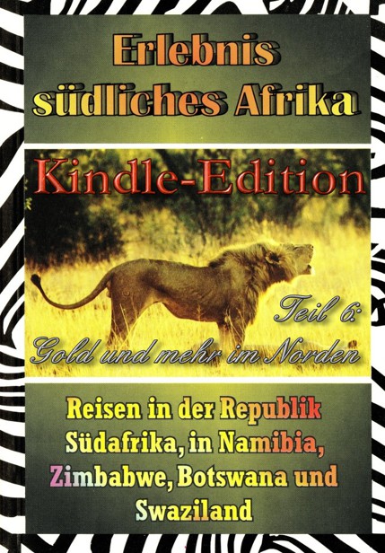 Erlebnis Südafrika - Gold und mehr im Norden