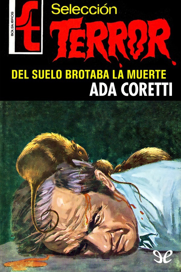 Del suelo brotaba la Muerte