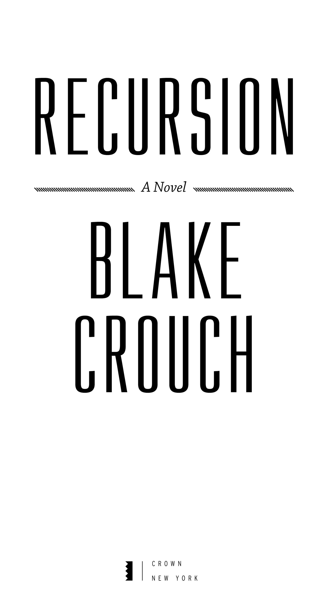 Book Title, Recursion, Subtitle, A Novel, Author, Blake Crouch, Imprint, Crown