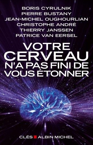 Votre cerveau n'a pas fini de vous étonner