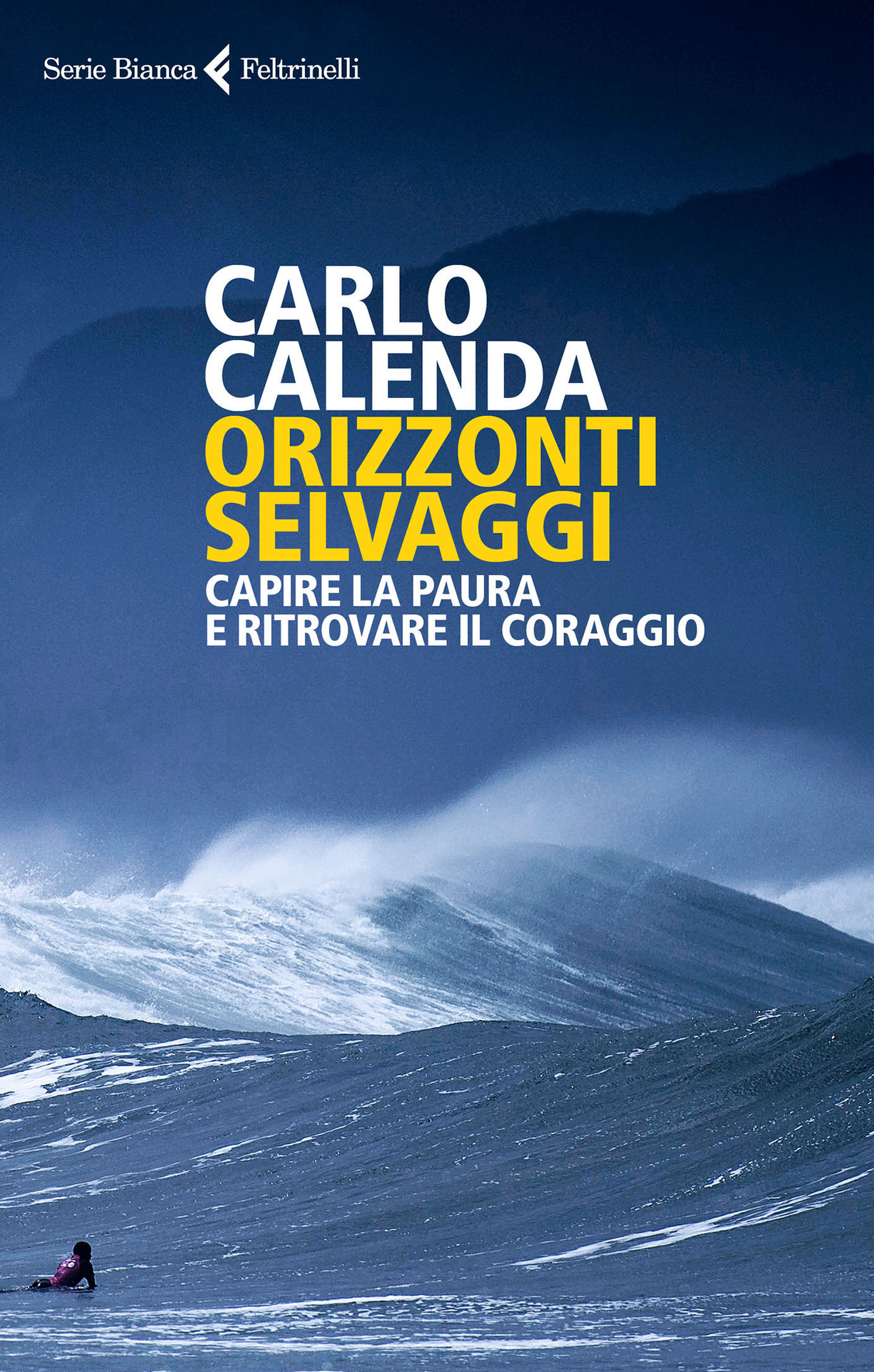 Orizzonti selvaggi: Capire la paura e ritrovare il coraggio