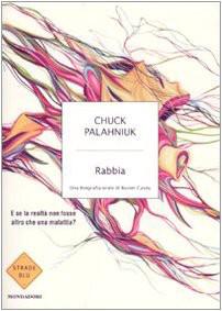 Palahniuk Chuck - 2007 - Rabbia. Una biografia orale di Buster Casey