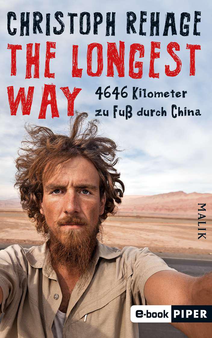 The Longest Way: 4646 Kilometer zu Fuß durch China