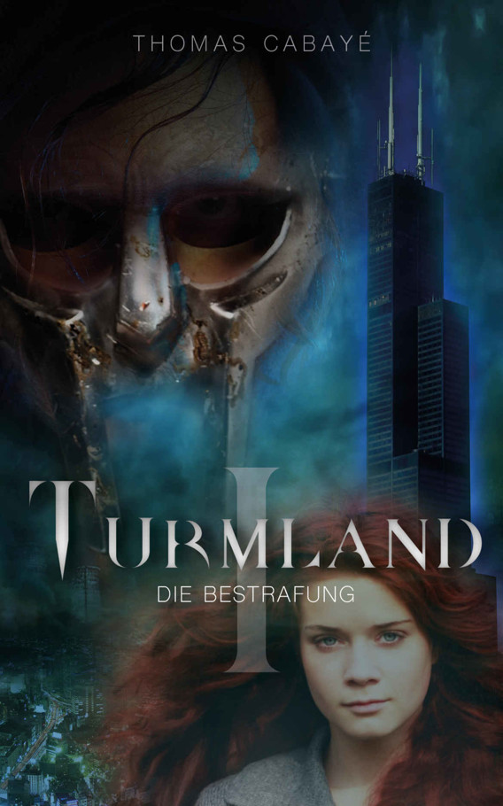 Thomas Cabayé - Turmland Band 1 - Die Bestrafung