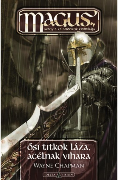 Ősi titkok láza, acélnak vihara