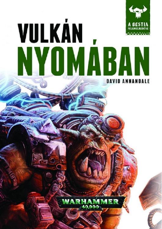 A Bestia felemelkedése [7] - Vulkan nyomában