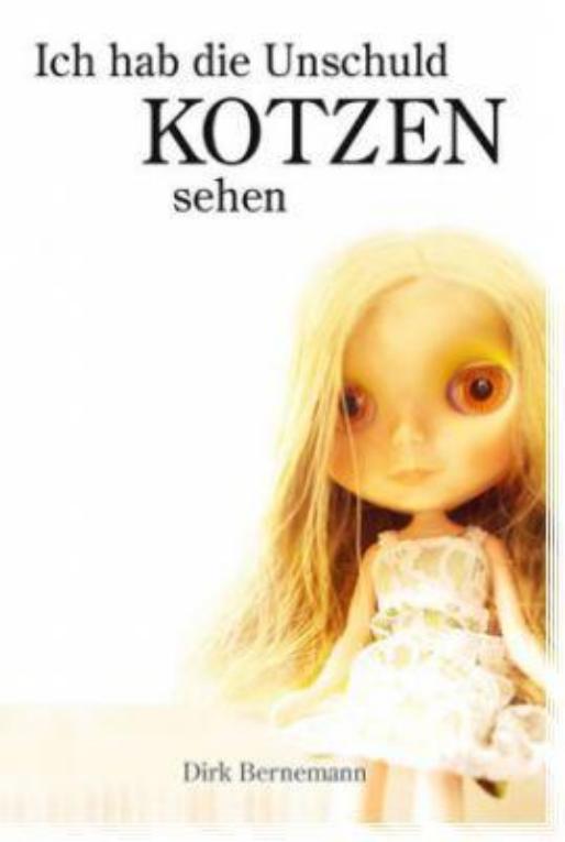 Ich habe die Unschuld kotzen sehen