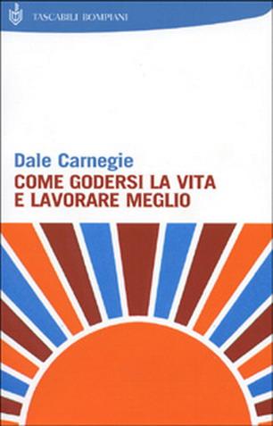 Come Godersi La Vita E Lavorare Meglio