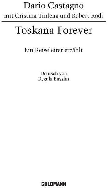 Toskana Forever: Ein Reiseleiter erzählt