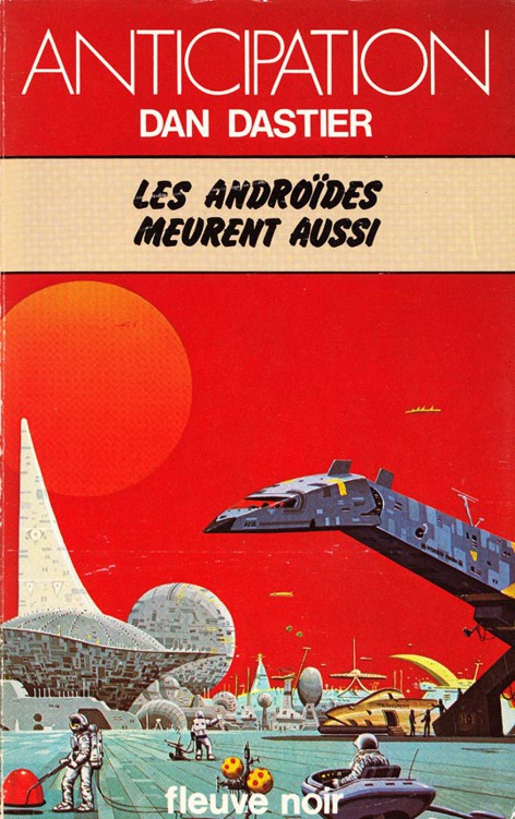 Les Androïdes Meurent Aussi